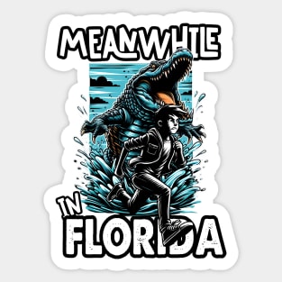 Meanwhile in Florida Sticker